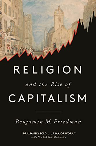 Religion and the Rise of Capitalism by Benjamin Friedman
