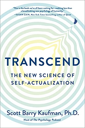 Transcend: The New Science of Self-Actualization by Scott Barry Kaufman