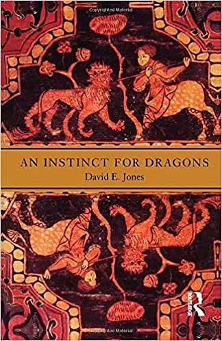 An Instinct for Dragons by David E. Jones