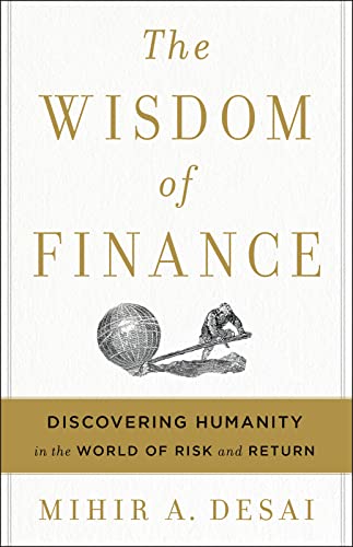 The Widsom of Finance by Mihir A. Desai