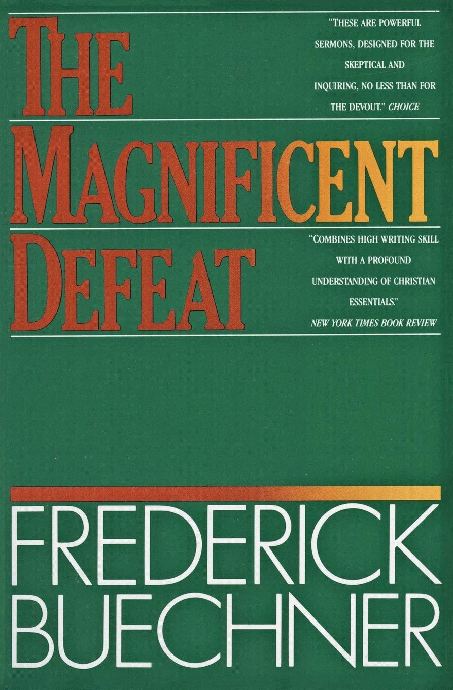 The Magnificent Defeat by Frederick Buechner