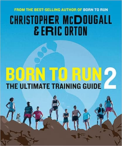 Born to Run 2 by Christopher McDougall and Eric Orton